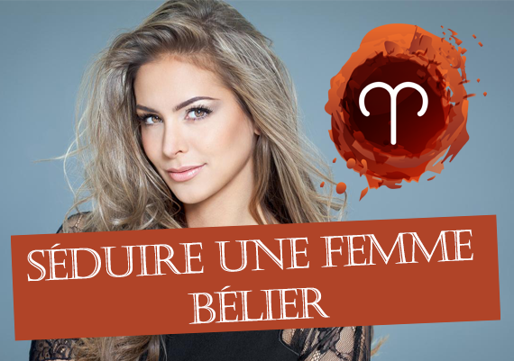 seduire femme belier